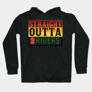 straight outta two rivers Hoodie